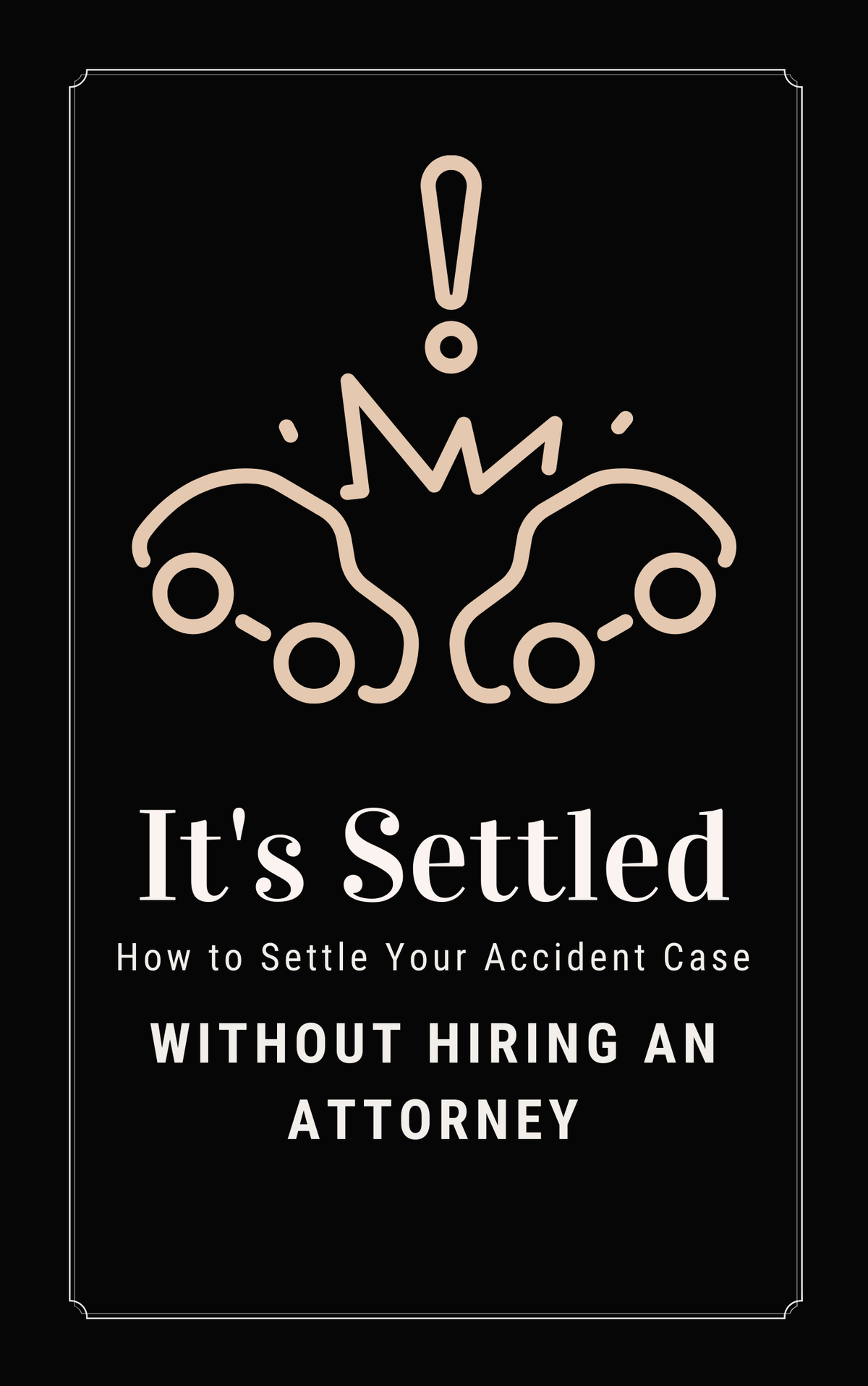 Accident Victim's Guide to Settling Your Case
